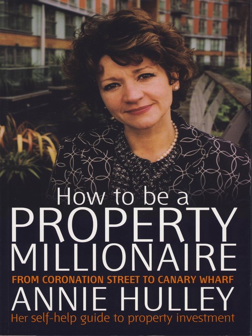 Title details for How to Be a Property Millionaire by Annie Hulley - Available